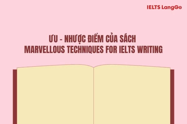 Ưu - nhược điểm của sách Marvellous Techniques For IELTS Writing