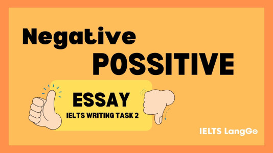 Dạng bài Positive or Negative Essay trong IELTS Writing Task 2
